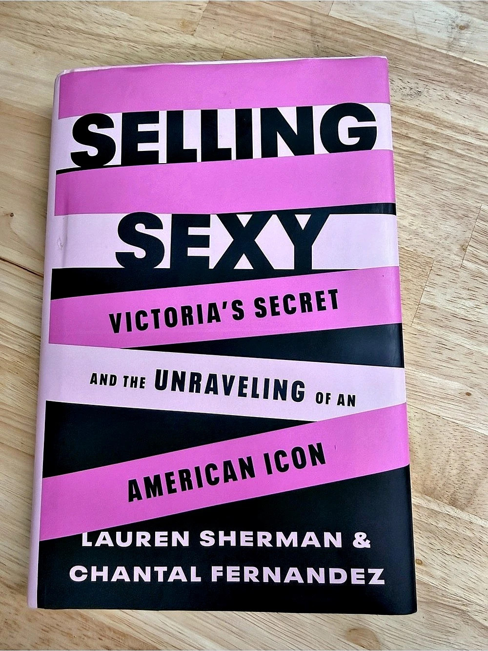 Selling Sexy: Victoria's Secret and the Unraveling of an American Icon